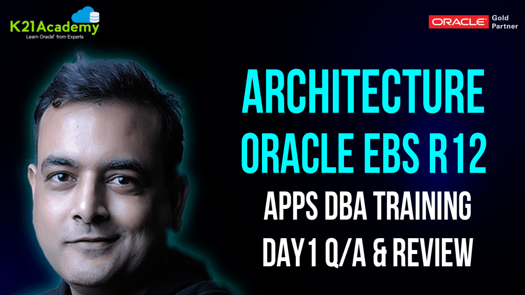 Apps DBA Training Program Day 1 Q/A & Review