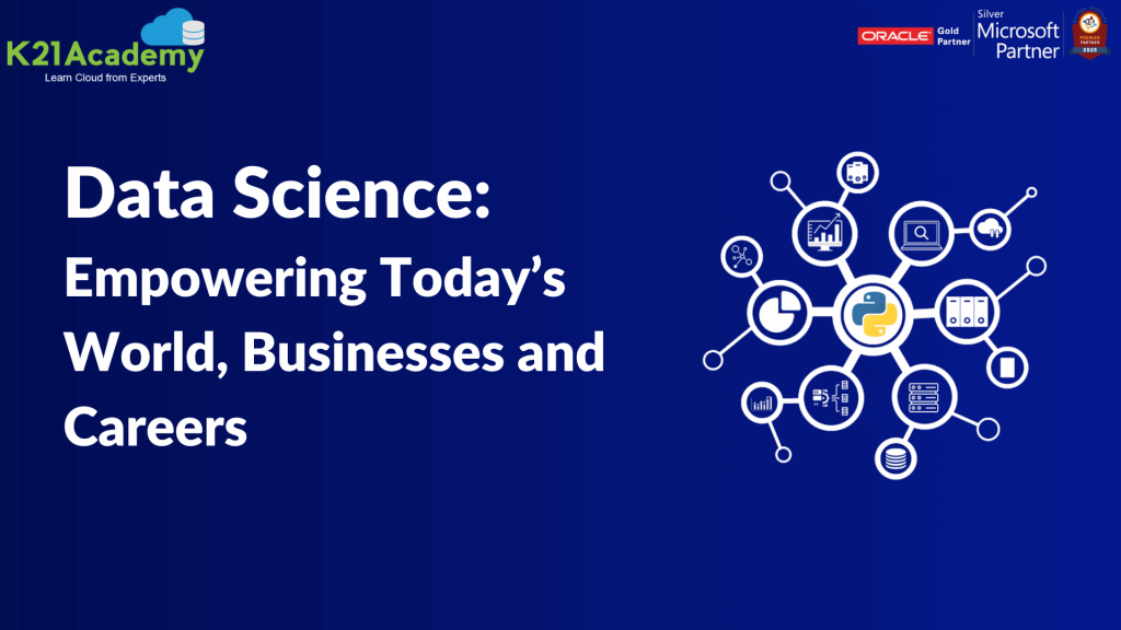 Data Science Empowering Todays World, Businesses and Caree