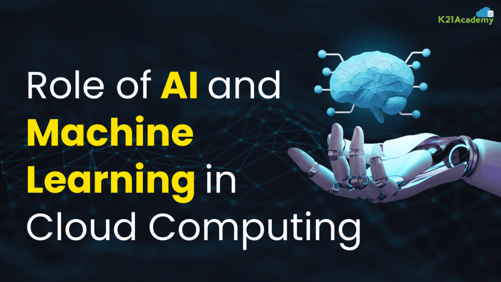 Role of AI and ML in Cloud Computing